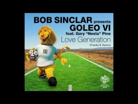 Bob Sinclar presents Goleo VI feat. Gary "Nesta" Pine - Love Generation (Franky B. Remix)