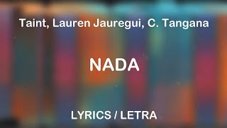 Tainy, Lauren Jauregui, C. Tangana - NADA (Lyrics/ Letra)