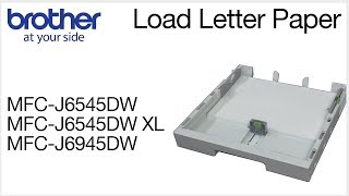How to load letter paper into the Brother MFC-J6545DW