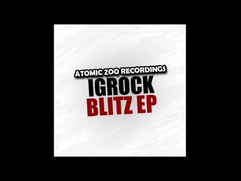 IgRock - Blitz (Original mix) [Atomic Zoo Recordings]