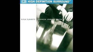 Lyle Lovett - Since The Last Time [5.1 Surround Sound]