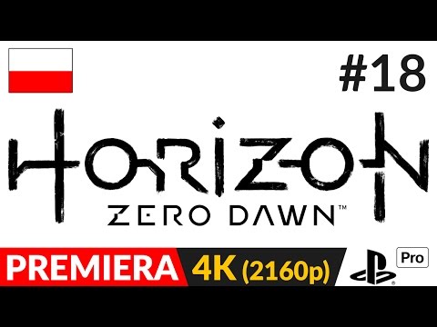 HORIZON ZERO DAWN PL #18 (odc.18) 🌍 FSO | PS4 Pro 4K (Ultra HD)