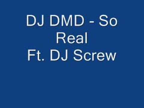 DJ DMD - So Real Ft. DJ Screw