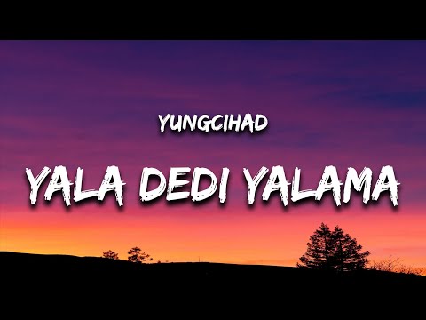 yungcihad - YALA DEDİ YALAMA (Lyrics / Sözleri) feat. Qimp & SWIRF