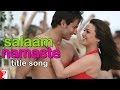 Salaam Namaste - Title Song 