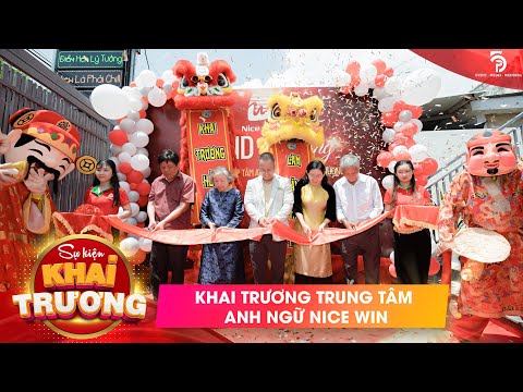 SỰ KIỆN KHAI TRƯƠNG TRUNG TÂM NGOẠI NGỮ NICE WIN