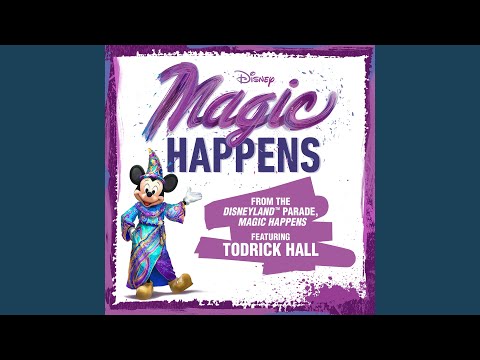 Magic Happens (From “The Disneyland Parade, Magic Happens”)
