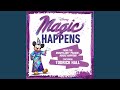 Magic Happens From The Disneyland Parade Magic Happens