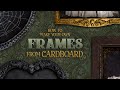 How To DIY Gothic Frames Out Of Cardboard