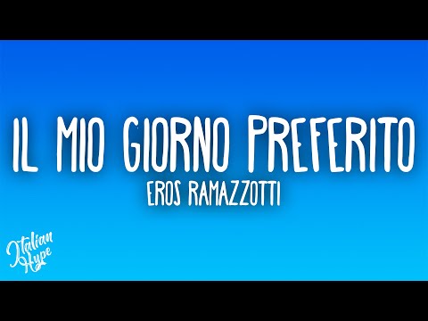 Eros Ramazzotti - Il Mio Giorno Preferito