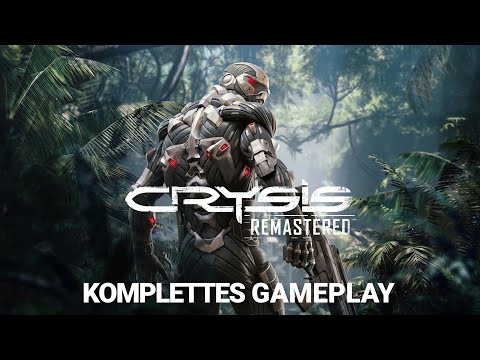 CRYSIS Remastered - Komplettes Gameplay [Deutsch/German] [Gameplay/Walkthrough] [PC]