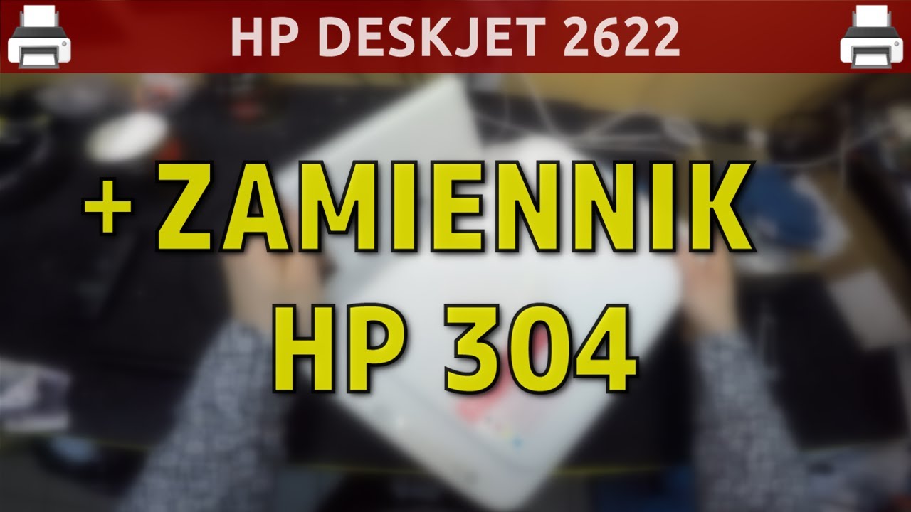 HP DESKJET 2622 🖨️ ... z zamiennikiem HP304