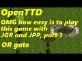 OpenTTD OMG How Easy It Is To Play This Game With JGR Or JPP Part 3 Example With OR Gate