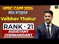 UPSC CAPF AC 2024 Vaibhav Thakur Rank 21 Mock Interview Drishti IAS English