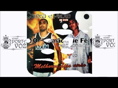 MC Careca e Pixote - Irmãos de FÉ Part. Andre do Rap