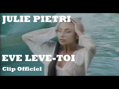 Julie Pietri - Eve lève toi (Clip Officiel - avec paroles)