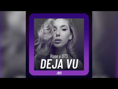 Rose x OTS - Deja Vu