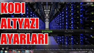 KODI`DE ALTYAZI AYARLARI VE KURULUM REHBERI