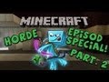 Minecraft: Special Episode! Horde la putere maxima ...