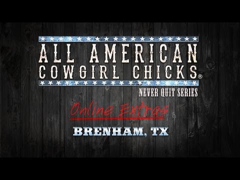 Online Extras - Brenham, TX || The All American Cowgirl Chicks