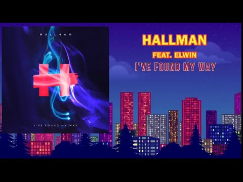 HALLMAN FEAT ELWIN  -  I've Found My Way || New indie pop music