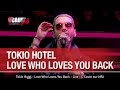 Tokio Hotel - Love Who Loves You Back - Live ...