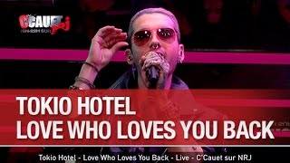 Tokio Hotel - Love Who Loves You Back - Live - C&#39;Cauet sur NRJ