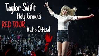 Taylor Swift - Holy Ground (Live RED TOUR) Audio