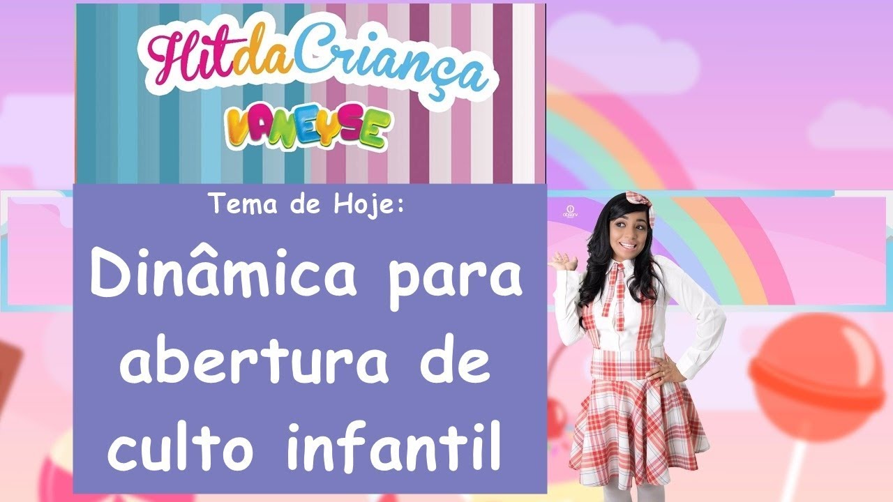HIT DA CRIANÇA - Dinâmica pra começar o culto - VANEYSE