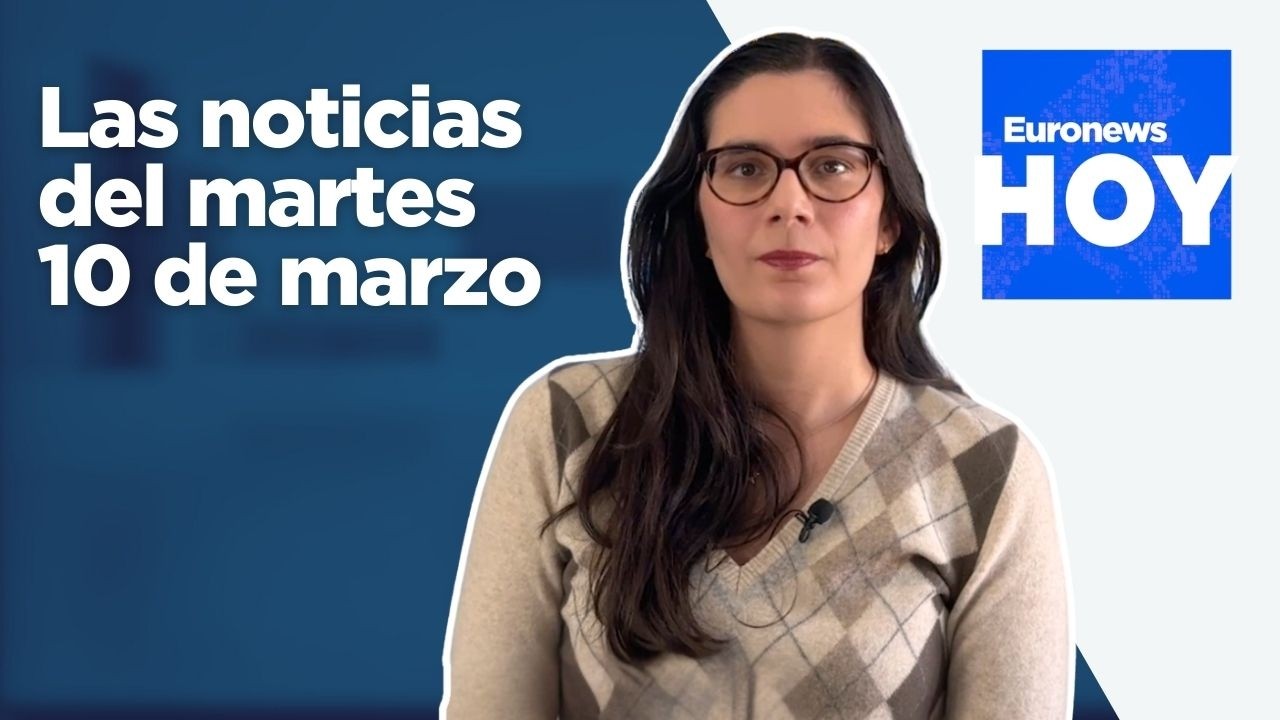 EURONEWS HOY | Las noticias del martes 10 de marzo: Trump dice que la guerra "acabará pronto"
