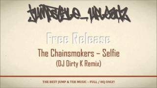 The Chainsmokers - Selfie (DJ Dirty K Remix)