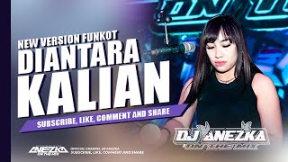 Download lagu FUNKOT - DIANTARA KALIAN  || VOC COVER INDAH YASTAMI || BY DJ ANEZKA LIVE IBIZA mp3