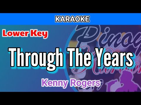 Through The Years by Kenny Rogers (Karaoke : Lower Key)