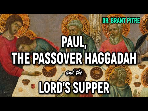 Paul, the Passover Haggadah, and the Lord's Supper