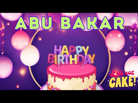Happy Birthday Abu Bakar, Birthday of Abu Bakar, Best Birthday Wishes, hbd