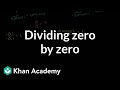 Why zero divided by zero is undefined/indeterminate | Algebra II | Khan Academy