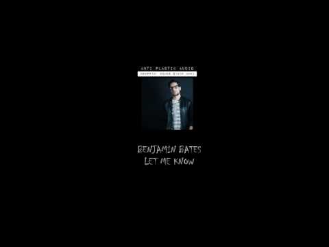 Benjamin Bates - Let Me Know