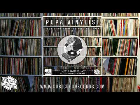 Pupa Vinylist - Rub A Dub From The Yard Mixtape [100% Vinyl]