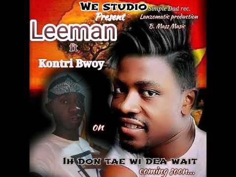 We Dae Wait by Lee Man ft Kontri Vibe {Official Audio}