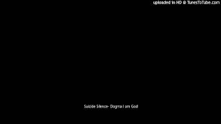Suicide Silence- Dogma I am God