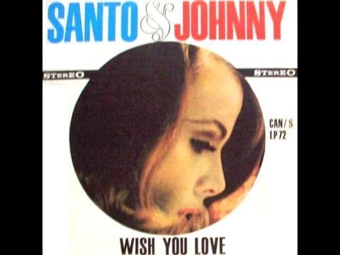 Santo & Johnny ‎– Wish You Love -  1964 ORIGINAL FULL ALBUM