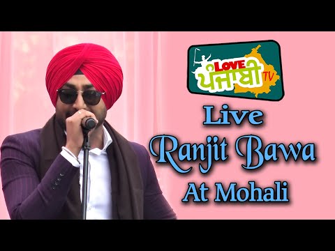 Live Ranjit Bawa | ਰਣਜੀਤ ਬਾਵਾ | Mohali | Love Punjabi Tv | 2020