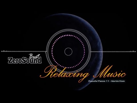 Relaxing Music - Peaceful Pianos 11 - Martin Klem