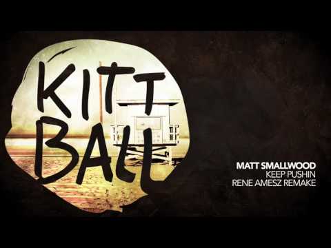 Matt Smallwood - Keep Pushin (Rene Amesz Remake)