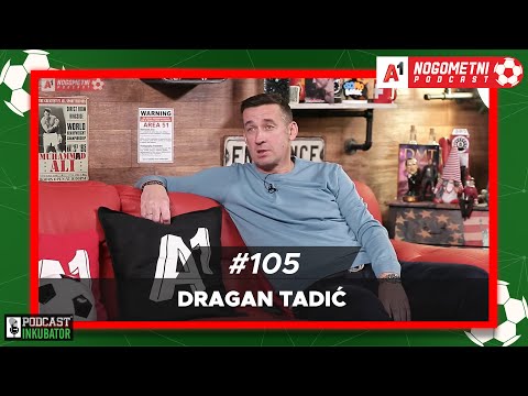A1 Nogometni Podcast #105 - Dragan Tadić