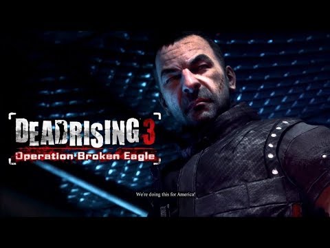 DEAD RISING 3 Untold Stories PC Walktrough | Episode 1 : Operation Broken Eagle
