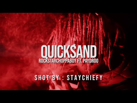 Rockstarchoppaboy ft. Paydroo - Quicksand (Official Video) | shot by: @staychiefy