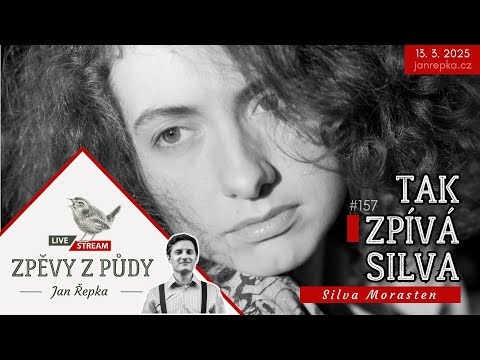 Tak zpívá Silva. Host: Silva Morasten - Zpěvy z půdy #157