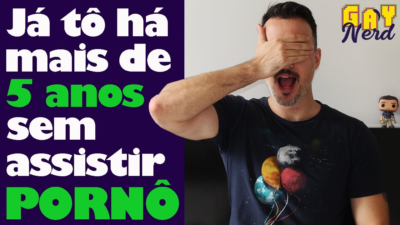 Porque eu PAREI de ver filme PORNÔ (e talvez VOCÊ deva parar também)│ CANAL GAY NERD