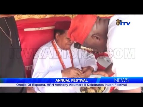 Onojie Of Ekpoma, HRH Anthony Abumere II Celebrates Ihuen Festival